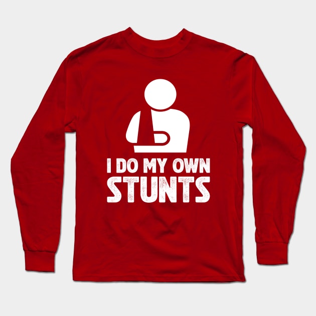 I Do My Own Stunts Funny Bikers Long Sleeve T-Shirt by EdStark